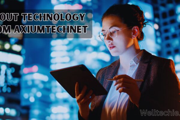 About Technology from AxiumTechNet