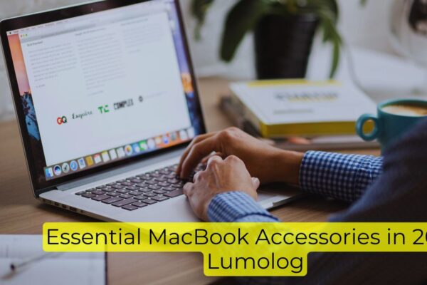 Essential MacBook Accessories in 2024 Lumolog