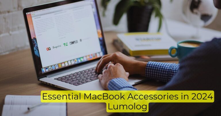 Essential MacBook Accessories in 2024 Lumolog