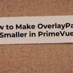 How to Make OverlayPanel Smaller in PrimeVue