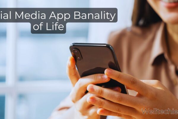 Social Media App Banality of Life