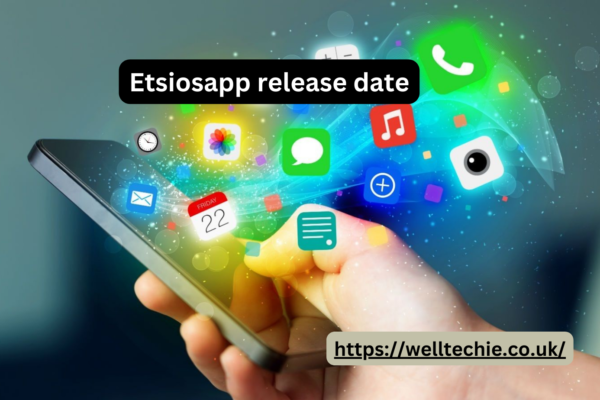 Etsiosapp release date