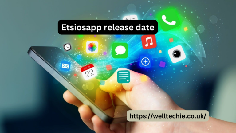 Everything You Need to Know About the Etsiosapp Release Date