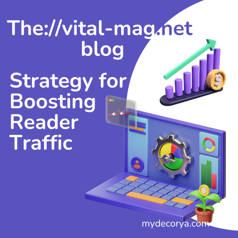 How the://vital-mag.net blog​ captured more readers: The Traffic Boost Explained